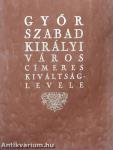 Győr szabad királyi város címeres kiváltságlevele