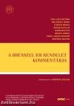 A Brüsszel IIb rendelet kommentárja - A határon átnyúló házassági és szülői felelősséggel kapcsolatos eljárások, jogellenes gyermekelviteli ügyek