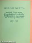 Jubileumi évkönyv 1885-1985