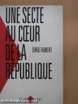 Une secte au coeur de la République