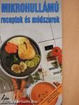 Mikrohullámú receptek és módszerek