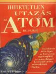 Hihetetlen utazás az Univerzum végtelenjébe/Hihetetlen utazás az atom belsejébe