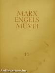 Karl Marx és Friedrich Engels művei 10.