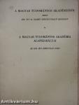 A Magyar Tudományos Akadémiáról szóló 1969. évi 41. számú törvényerejű rendelet és a Magyar Tudományos Akadémia alapszabályai