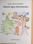 Álmod ágya bársonyára