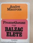 Prométheusz vagy Balzac élete