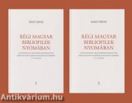 Régi magyar bibliofilek nyomában - Tanulmányok a magyarországi reneszánsz könyvkultúra és miniatúrafestészet köréből, 15-17. század 1-2. kötet