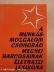 A munkásmozgalom Csongrád megyei harcosainak életrajzi lexikona