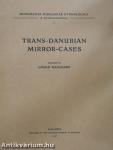 Trans-danubian mirror-cases