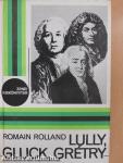 Lully, Gluck, Grétry