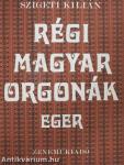 Régi magyar orgonák - Eger