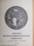 Szeged színháztörténetének forrásai a Csongrád Megyei Levéltárban 1719-1886