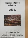 Közlekedési és Gépészmérnöki Fakultás Végzős hallgatók évkönyve 2001.