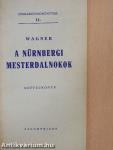 Wagner: A nürnbergi mesterdalnokok