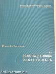 Probleme de practica si tehnica obstetricala