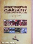 Délmagyarország és Délvilág Szakácskönyv és Gasztrokalendárium 2011