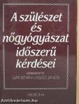 A szülészet és nőgyógyászat időszerű kérdései