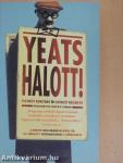 Yeats halott!