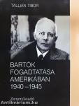 Bartók fogadtatása Amerikában 1940-1945.