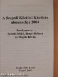 A Szegedi Közéleti Kávéház almanachja 2004