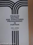 Problem Solving and Structured Programming in Fortran