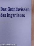 Das Grundwissen des Ingenieurs