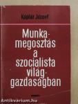 Munkamegosztás a szocialista világgazdaságban (dedikált példány)