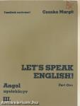 Let's Speak English!/Angol nyelvkönyv III/I.