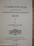 P. Eymard Péter Julián, a legméltóságosabb Oltáriszentség-Társaság alapítójának élete