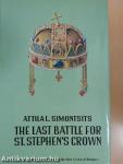 The Last Battle for Saint Stephen's Crown