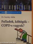 Fulladok, köhögök - COPD-s vagyok?