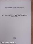 Acta Antiqua et Archaeologica - Supplementum I.