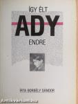 Így élt Ady Endre