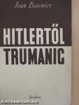 Hitlertől Trumanig