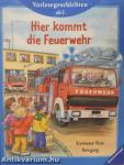 Hier kommt die Feuerwehr