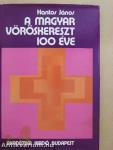 A Magyar Vöröskereszt 100 éve
