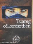 Tuareg célkeresztben