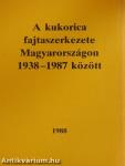 A kukorica fajtaszerkezete Magyarországon 1938-1987 között