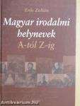 Magyar irodalmi helynevek A-tól Z-ig