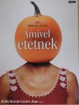 Amivel etetnek