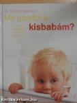 Mit gondol a kisbabám?