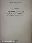 Székely telepítés és nemzetiségpolitika a Bácskában - 1941