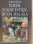 Toldi/Toldi estéje/Buda halála