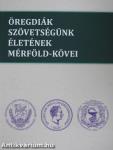 Öregdiák szövetségünk életének mérföld-kövei