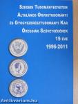 Szegedi Tudományegyetem Általános Orvostudományi és Gyógyszerésztudományi Kar Öregdiák Szövetségének 15 éve 1996-2011