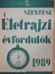 Szentesi Életrajzi évfordulók 1989/5.