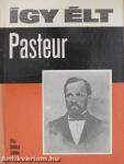 Így élt Pasteur