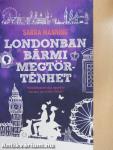 Londonban bármi megtörténhet