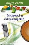 Kristályokkal az elektroszmog ellen