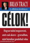 Célok! - A célkitűzés kézikönyve - Hogyan tudod megszerezni, amit csak akarsz- gyorsabban mint bármikor gondoltad volna